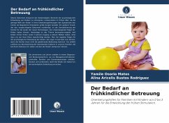 Der Bedarf an frühkindlicher Betreuung - Osorio Matos, Yamilé;Bustos Rodríguez, Alina Aricelis