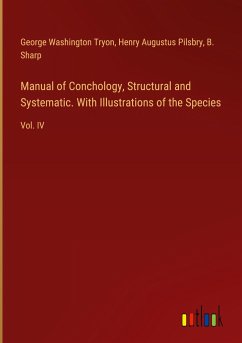 Manual of Conchology, Structural and Systematic. With Illustrations of the Species - Tryon, George Washington; Pilsbry, Henry Augustus; Sharp, B.