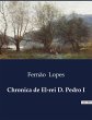 Chronica de El-rei D. Pedro I - Bild 1