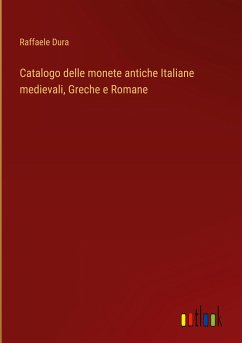 Catalogo delle monete antiche Italiane medievali, Greche e Romane