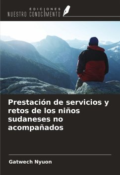 Prestación de servicios y retos de los niños sudaneses no acompañados Cover Prestación de servicios y retos de los niños sudaneses no acompañados