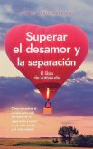 Superar el desamor y la separación