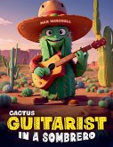 Cactus Guitarist in a Sombrero