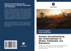 Soziale Verantwortung der Unternehmen in Afrika: Fallstudie von Botswana - Mugabi, Ivan K.;Raletsebe, Irene