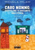 Caro nonno, siediti che ti racconto una storia (eBook, ePUB)