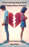 Overcoming Separation and Separation Save Toxic Relationships, (eBook, ePUB) Overcoming Separation and Separation Save Toxic Relationships, (eBook, ePUB)