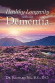 Healthy Longevity without Dementia (eBook, ePUB) Healthy Longevity without Dementia (eBook, ePUB)