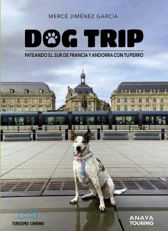 Cover Dog trip. Pateando el sur de Francia y Andorra con tu perro