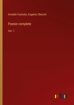 Poesie complete - Fusinato, Arnaldo; Checchi, Eugenio