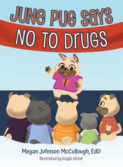 June Pug Says No to Drugs - Johnson McCullough, EdD Megan