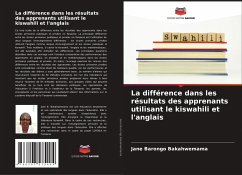 La différence dans les résultats des apprenants utilisant le kiswahili et l'anglais - Bakahwemama, Jane Barongo