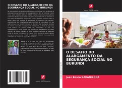 O DESAFIO DO ALARGAMENTO DA SEGURANÇA SOCIAL NO BURUNDI - BAKANIBONA, Jean Bosco