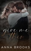 Give Me This (Love Me Forever, #6) (eBook, ePUB)