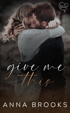 Cover Give Me This (Love Me Forever, #6) (eBook, ePUB)