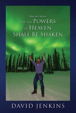 PRECEPT SEVEN FOR THE POWERS OF HEAVEN SHALL BE SHAKEN (eBook, ePUB) - Jenkins, David PRECEPT SEVEN FOR THE POWERS OF HEAVEN SHALL BE SHAKEN (eBook, ePUB) - Jenkins, David