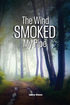 The Wind Smoked My Pipe - Glass, Larry