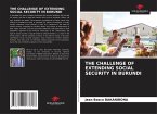 THE CHALLENGE OF EXTENDING SOCIAL SECURITY IN BURUNDI