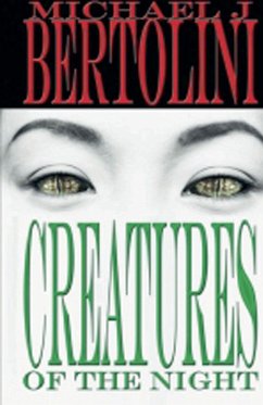 Creatures of the Night - Bertolini, Michael