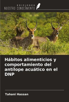 Hábitos alimenticios y comportamiento del antílope acuático en el DNP - Hassan, Tahani