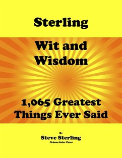 Sterling Wit and Wisdom 1,065 Greatest Things Ever Said (eBook, ePUB) - Sterling, Steve