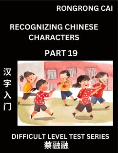 Cover Reading Chinese Characters (Part 19) - Difficult Level Test Series for HSK All Level Students to Fast Learn Recognizing & Reading Mandarin Chinese Characters with Given Pinyin and English meaning, Easy Vocabulary, Moderate Level Multiple Answer Objective