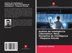 Análise de Inteligência Cibernética: Nova Disciplina de Intelligence - Pequeno Estudo - Krstenic, Aleksandar