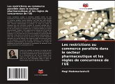 Les restrictions au commerce parallèle dans le secteur pharmaceutique et les règles de concurrence de l'UE