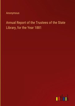 Annual Report of the Trustees of the State Library, for the Year 1881 - Anonymous