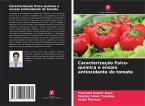 Caracterização físico-química e ensaio antioxidante do tomate