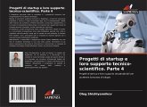 Progetti di startup e loro supporto tecnico-scientifico. Parte 4