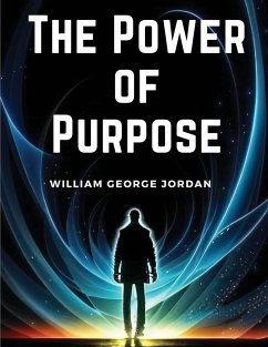 The Power of Purpose - William George Jordan