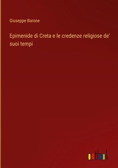 Epimenide di Creta e le credenze religiose de' suoi tempi - Barone, Giuseppe