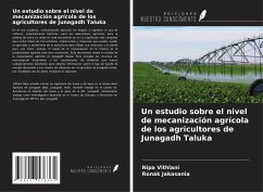 Un estudio sobre el nivel de mecanización agrícola de los agricultores de Junagadh Taluka - Vithlani, Nipa; Jakasania, Ronak