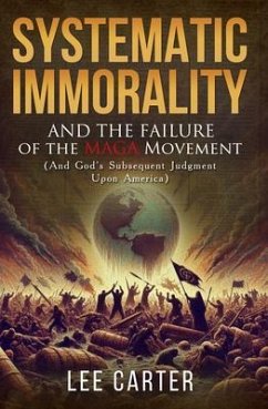 Systematic Immorality and the Failure of the MAGA Movement (eBook, ePUB) - Carter, Lee S.