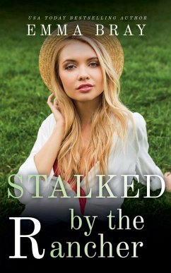 Stalked by the Rancher - Bray, Emma