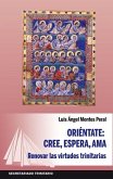 Oriéntate: Cree, espera, ama. Oriéntate: Cree, espera, ama.