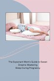 The Expectant Mom's Guide to Sweet Dreams