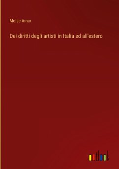 Dei diritti degli artisti in Italia ed all'estero - Amar, Moise