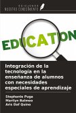 Integración de la tecnología en la enseñanza de alumnos con necesidades especiales de aprendizaje