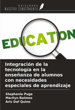 Integración de la tecnología en la enseñanza de alumnos con necesidades especiales de aprendizaje - Puga, Stephanie; Balmeo, Marilyn; Daf Quino, Aris