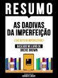 Resumo - As Dadivas Da Imperfeição... - Bild 1