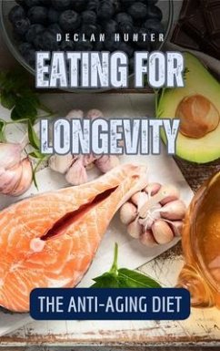 Eating for Longevity (eBook, ePUB) - Hunter, Declan