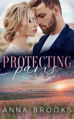 Protecting Paris (Small Town Saviors) (eBook, ePUB) - Brooks, Anna