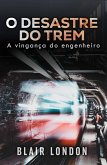 O desastre do trem (eBook, ePUB)