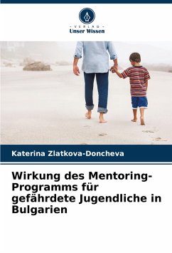 Wirkung des Mentoring-Programms für gefährdete Jugendliche in Bulgarien - Zlatkova-Doncheva, Katerina