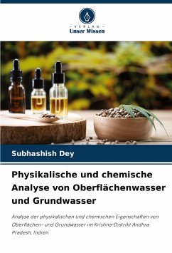 Physikalische und chemische Analyse von Oberflächenwasser und Grundwasser - Dey, Subhashish