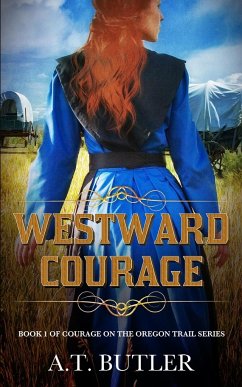 Westward Courage - Butler, A. T.