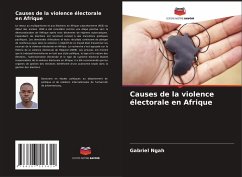 Causes de la violence électorale en Afrique - Ngah, Gabriel