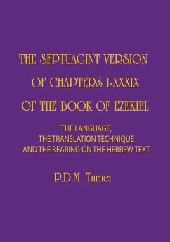 THE SEPTUAGINT VERSION OF CHAPTERS I-XXXIX OF THE BOOK OF EZEKIEL - Turner, Priscilla Diana Maryon