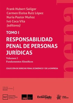 Tomo I. Responsabilidad penal de Personas Jurídicas. Volumen I Fundamentos filosóficos (eBook, PDF) - Saliger, Frank Hubert; López, Carmen Eloísa Ruiz; Muñoz, Nuria Pastor; Vila, Ivó Coca